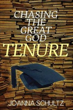 Chasing the Great God Tenure Chasing the Great God Tenure