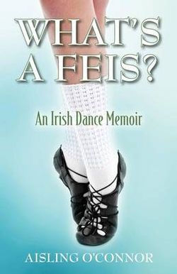 What's a Feis? What's a Feis?