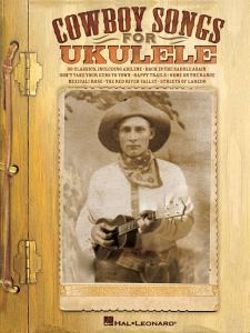 Cowboy Songs for Ukulele Cowboy Songs for Ukulele
