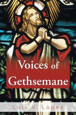 Voices of Gethsemane Voices of Gethsemane
