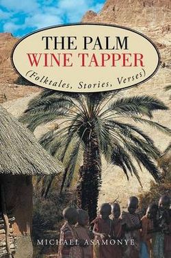 The Palm Wine Tapper The Palm Wine Tapper