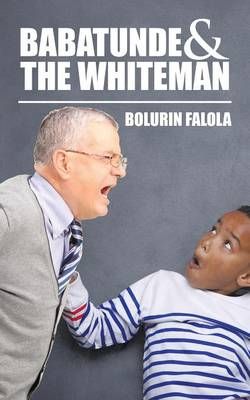 Babatunde and the Whiteman Babatunde and the Whiteman