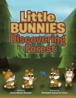Little Bunnies Discovering the Forest Little Bunnies Discovering the Forest