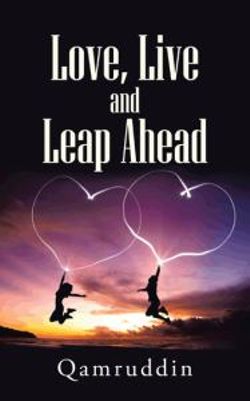 Love, Live and Leap Ahead Love, Live and Leap Ahead