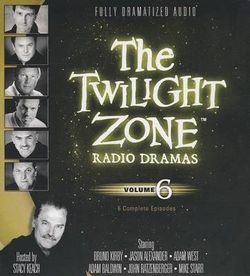 The Twilight Zone Radio Dramas, Volume 6 The Twilight Zone Radio Dramas, Volume 6