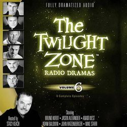 The Twilight Zone Radio Dramas, Vol. 6 Lib/E The Twilight Zone Radio Dramas, Vol. 6 Lib/E