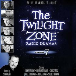 The Twilight Zone Radio Dramas, Vol. 7 Lib/E The Twilight Zone Radio Dramas, Vol. 7 Lib/E