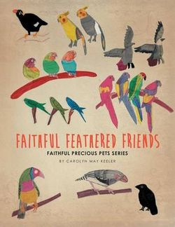 Faithful Feathered Friends Faithful Feathered Friends
