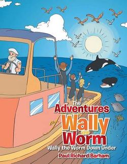The Adventures of Wally the Worm The Adventures of Wally the Worm