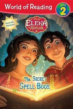 World of Reading: Elena of Avalor the Secret Spell Book World of Reading: Elena of Avalor the Secret Spell Book