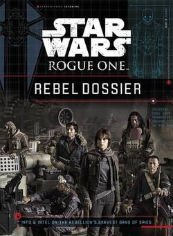 Star Wars Rogue One Rebel Dossier Star Wars Rogue One Rebel Dossier