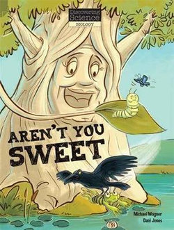 Discovering Science (Biology Middle Primary): Aren't You Sweet (Reading Level 28/F&P Level S) Discovering Science (Biology Middle Primary): Aren't You Sweet (Reading Level 28/F&P Level S)