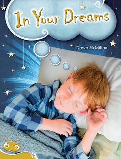 Bug Club Level 21 - Gold: in Your Dreams! (Reading Level 21/F&P Level L) Bug Club Level 21 - Gold: in Your Dreams! (Reading Level 21/F&P Level L)