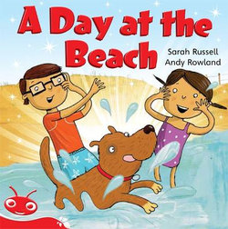 Bug Club Level 4 - Red: a Day at the Beach (Reading Level 4/F&P Level C) Bug Club Level 4 - Red: a Day at the Beach (Reading Level 4/F&P Level C)