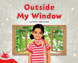 Bug Club Level 5 - Red: Outside My Window (Reading Level 5/F&P Level D) Bug Club Level 5 - Red: Outside My Window (Reading Level 5/F&P Level D)