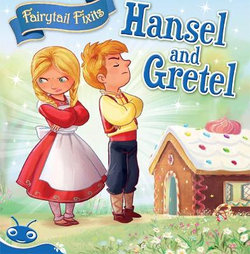 Bug Club Level 10 - Blue: Fairytale Fixits - Hansel and Gretel (Reading Level 10/F&P Level F) Bug Club Level 10 - Blue: Fairytale Fixits - Hansel and Gretel (Reading Level 10/F&P Level F)