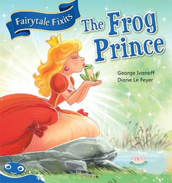 Bug Club Level 11 - Blue: Fairytale Fixits: the Frog Prince (Reading Level 11/F&P Level G) Bug Club Level 11 - Blue: Fairytale Fixits: the Frog Prince (Reading Level 11/F&P Level G)