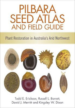Pilbara Seed Atlas and Field Guide Pilbara Seed Atlas and Field Guide