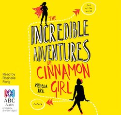 The Incredible Adventures Of Cinnamon Girl The Incredible Adventures Of Cinnamon Girl