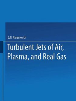 Turbulent Jets of Air, Plasma, and Real Gas / Issledovanie Turbulentnykh Strui Vozdukha, Plazmy I Real'Nogo Gaza Turbulent Jets of Air, Plasma, and Real Gas / Issledovanie Turbulentnykh Strui Vozdukha, Plazmy I Real'Nogo Gaza
