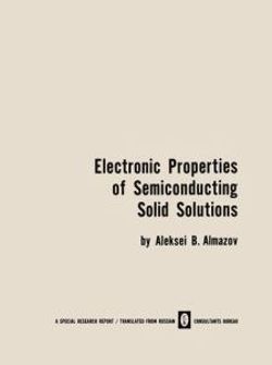 Electronic Properties of Semiconducting Solid Solutions Electronic Properties of Semiconducting Solid Solutions