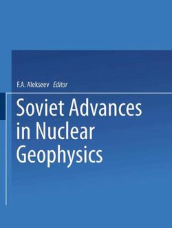 Soviet Advances in Nuclear Geophysics Soviet Advances in Nuclear Geophysics