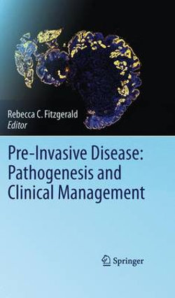 Pre-Invasive Disease: Pathogenesis and Clinical Management Pre-Invasive Disease: Pathogenesis and Clinical Management