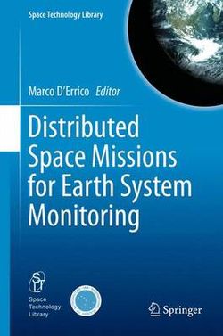 Distributed Space Missions for Earth System Monitoring Distributed Space Missions for Earth System Monitoring