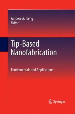 Tip-Based Nanofabrication Tip-Based Nanofabrication