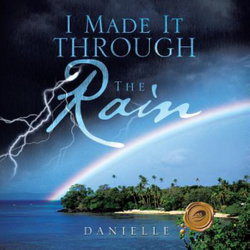 I MADE IT THROUGH THE Rain I MADE IT THROUGH THE Rain
