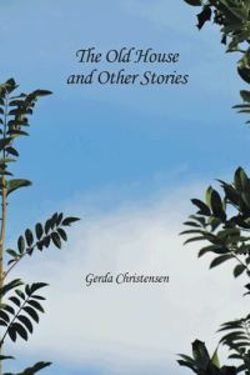 The Old House and Other Stories The Old House and Other Stories
