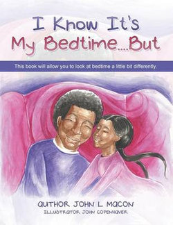 I Know It's My Bedtime....But I Know It's My Bedtime....But
