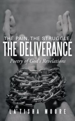The Pain, the Struggle, the Deliverance The Pain, the Struggle, the Deliverance