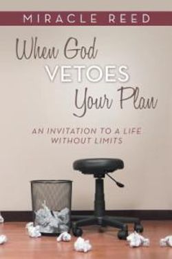 When God Vetoes Your Plan When God Vetoes Your Plan