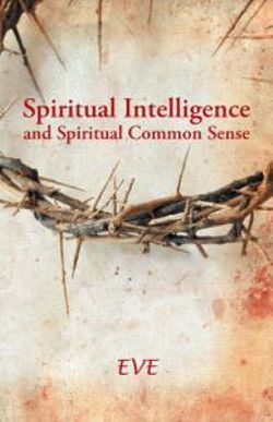 Spiritual Intelligence and Spiritual Common Sense Spiritual Intelligence and Spiritual Common Sense