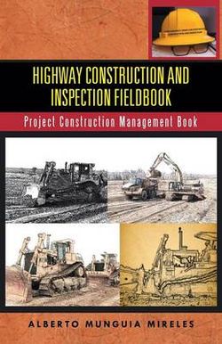 Highway Construction and Inspection Fieldbook Highway Construction and Inspection Fieldbook