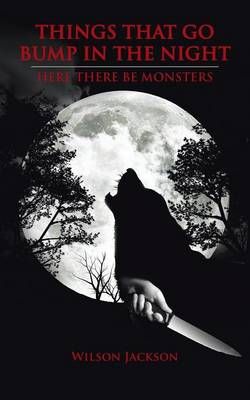 Things That Go Bump In The Night Things That Go Bump In The Night
