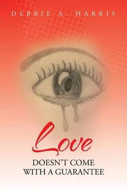 Love Doesn't Come With A Guarantee Love Doesn't Come With A Guarantee