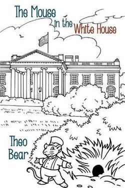 The Mouse in the White House The Mouse in the White House