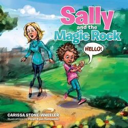 Sally and the Magic Rock Sally and the Magic Rock