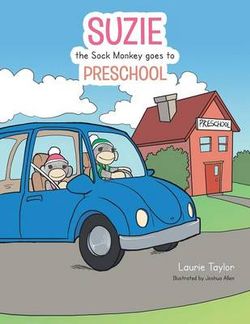 Suzie the Sock Monkey goes to Preschool Suzie the Sock Monkey goes to Preschool
