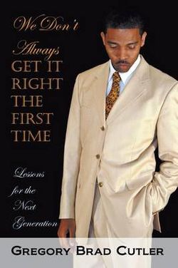 We Don't Always Get It Right the First Time We Don't Always Get It Right the First Time