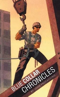 Blue Collar Chronicles Blue Collar Chronicles