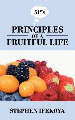 Principles of a Fruitful Life Principles of a Fruitful Life