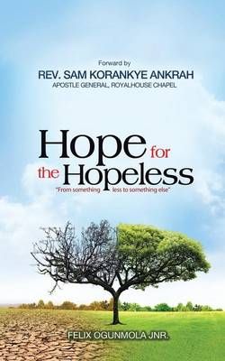 Hope for the Hopeless Hope for the Hopeless