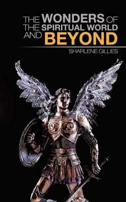 The Wonders of the Spiritual World and Beyond The Wonders of the Spiritual World and Beyond