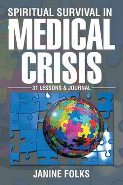 Spiritual Survival in a Medical Crisis Spiritual Survival in a Medical Crisis