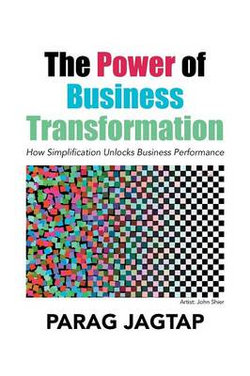The Power of Business Transformation The Power of Business Transformation