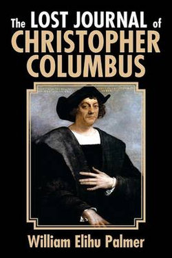 The Lost Journal of Christopher Columbus The Lost Journal of Christopher Columbus