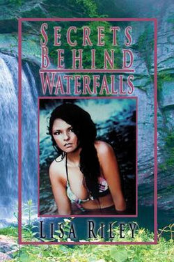 Secrets Behind Waterfalls Secrets Behind Waterfalls